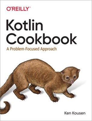 Kotlin Cookbook: A Problem-Focused Approach (Paperback or Softback)
