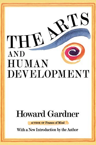 The Arts And Human Development: With A New Introduction By The A