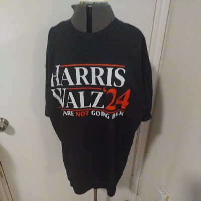 Harris Walz 2024 We Are Not Going Back Election 2XL Harris Walz T-Shirt