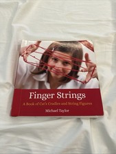 Finger Strings: A Book of Cat's Cradles and String Figures Michael Taylor