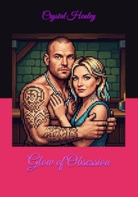 Glow of Obsession - Paperback NEW Crystal Henley 09/01/2026