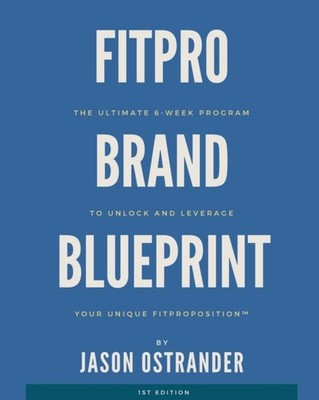 Ostrander - Fitpro Brand Blueprint  The Ultimate 6-Week Program to Unl - X555z