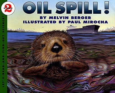 Oil Spill! (Let's-Read-and-Find-Out Science) by Berger, Melvin