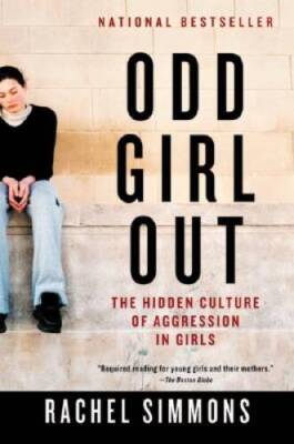 Odd Girl Out: The Hidden Culture of Aggression in Girls - Paperback - VERY GOOD