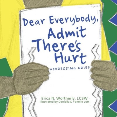 Dear Everybody, Admit There's Hurt: Addressing Grief (Natural Feelings)