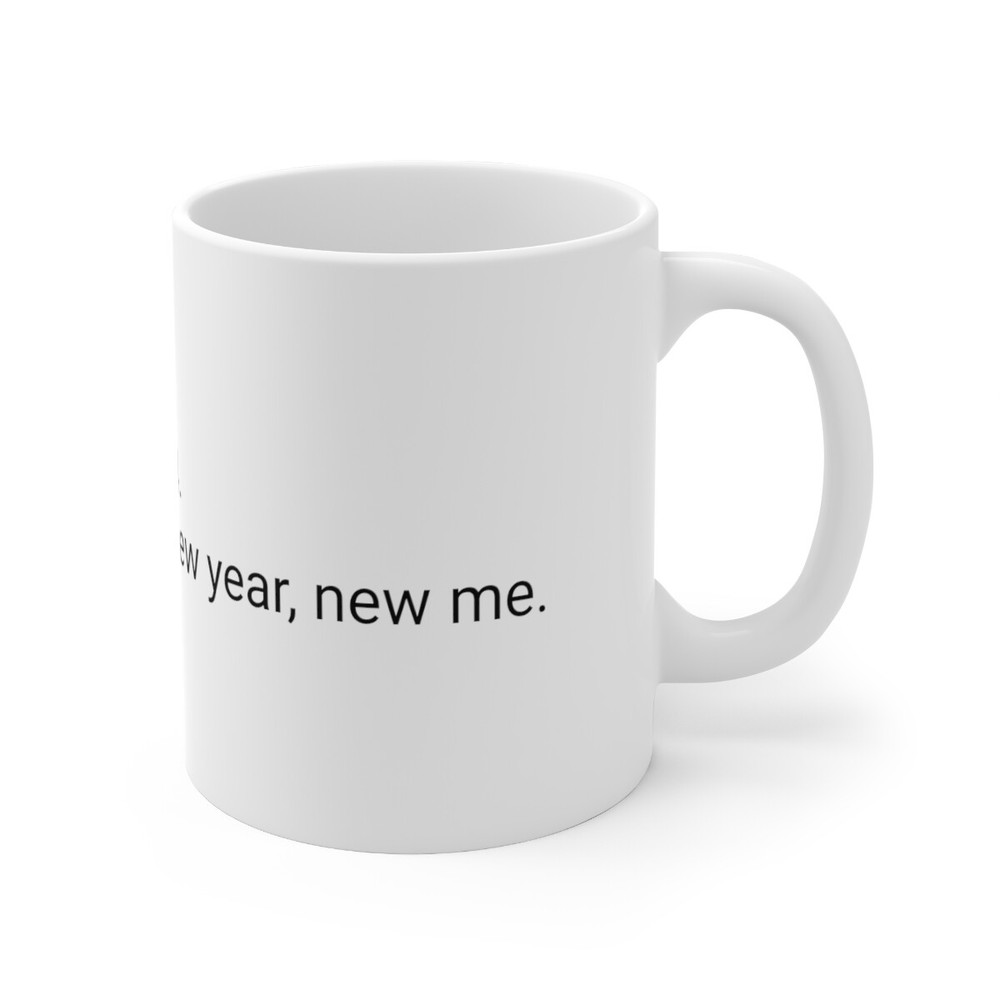 2024. New year, new me. New year, new me. Ceramic mug, 11oz