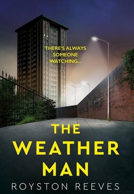 The Weatherman: A fast paced, tense thriller that you won't be able to put down 