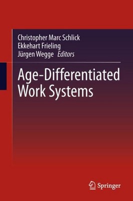 Age-Differentiated Work Systems Christopher Marc Schlick