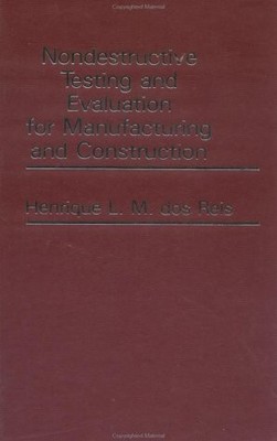 Non-Destructive Testing And Evaluation For Manufacturing And Construction.