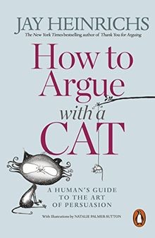 How to Argue with a Cat: A Humans Guide to the Art of P... | Buch | Zustand gut