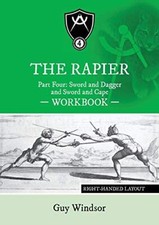 The Rapier Part Four Sword and Dagger and Sword and Cape Workbook: Right ...