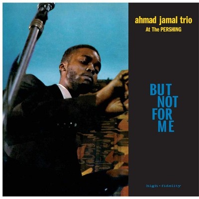 Ahmad Jamal Trio   Ahmad Jamal At The Pershing - But Not For Me LP 12'' Vinyl