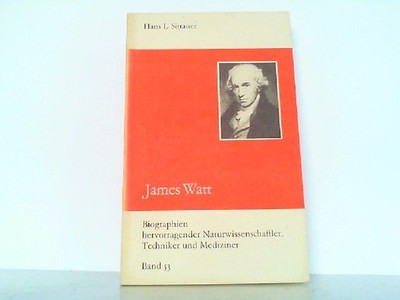 James Watt. (Biographien hervorragender Naturwissenschaftler, Techniker und Medi