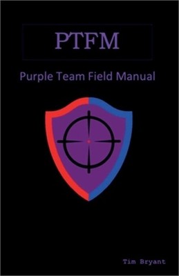 Ptfm: Purple Team Field Manual (Paperback or Softback)