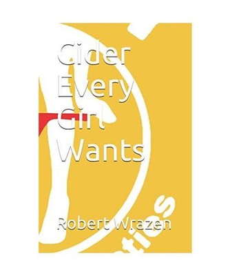 Cider Every Girl Wants, Wrazen, Mr Robert; Wrazen, Mr Robert