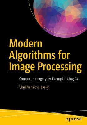 Modern Algorithms for Image Processing Computer Imagery by Example Using C Buch