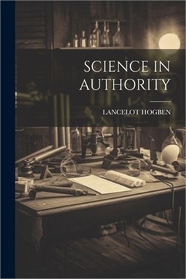 Science in Authority (Paperback or Softback)