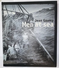 First Edition 1st Print MEN AT SEA by Jean Gaumy, 2001 Harry N. Abrams, Inc.