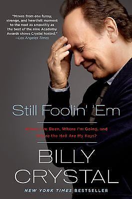 Still Foolin' 'Em: Where I've Been, Whe- 9781250051844, Billy Crystal, paperback