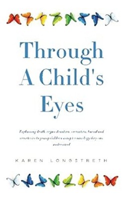 Through a Childs Eyes : Explaining Death, Organ Donation, Cremati