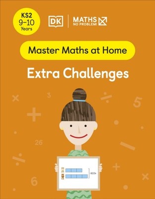 EXTRA CHALLENGES AGES 9-10 KEY STAGE 2 by Maths No Problem Paperback Self Help