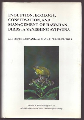 EVOLUTION, ECOLOGY, CONSERVATION, AND MANAGEMENT OF HAWAIIAN BIRDS: A VANISHING