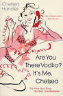 Are You There Vodka? It's Me, Chelsea by Chelsea Handler (Paperback, 2009)