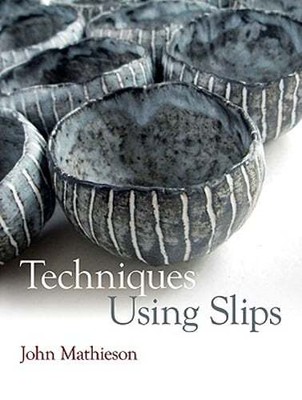Techniques Using Slips by John Mathieson: Used