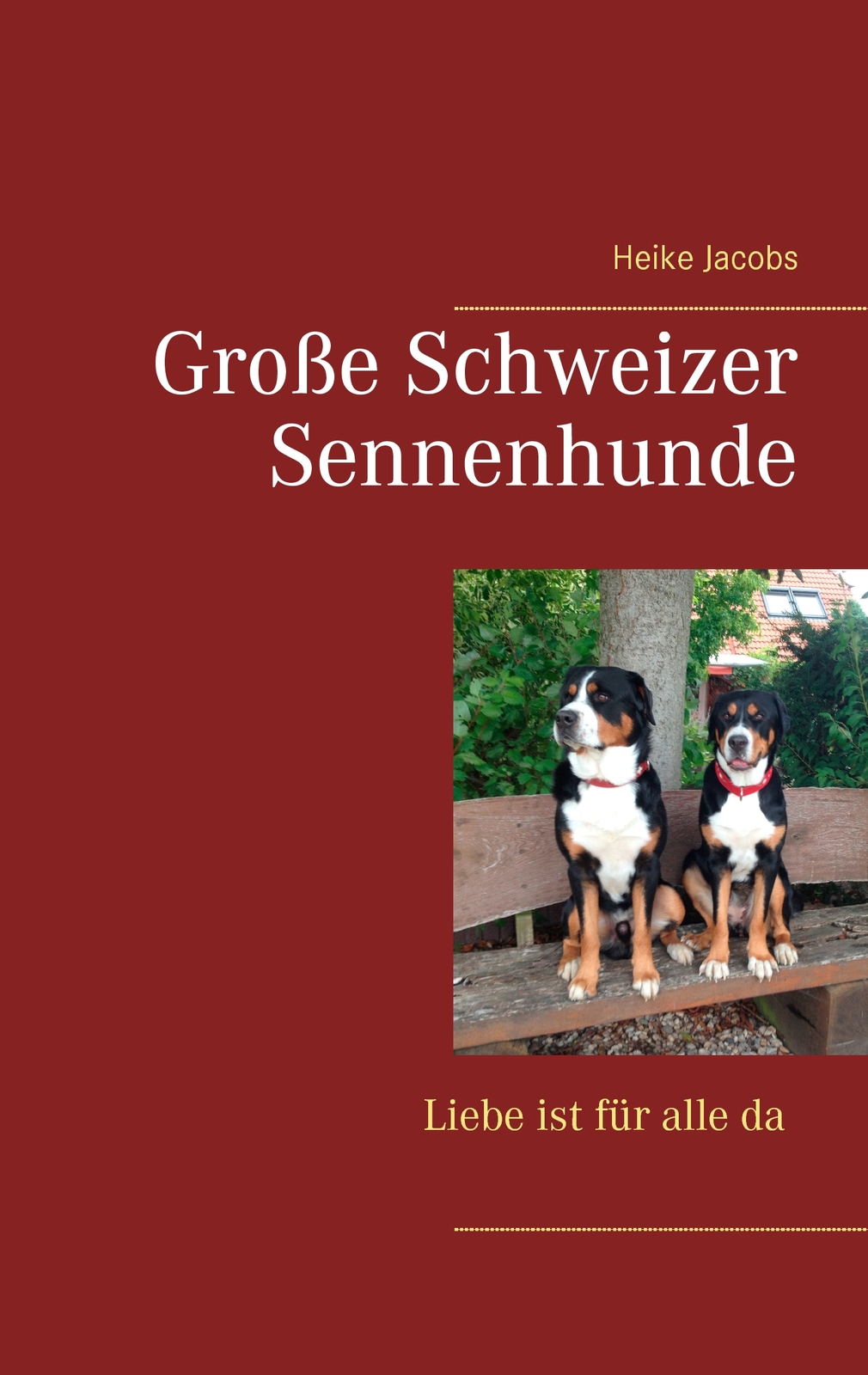 Thumbnail - Große Schweizer Sennenhunde - Liebe Ist Für Alle Da (buch)