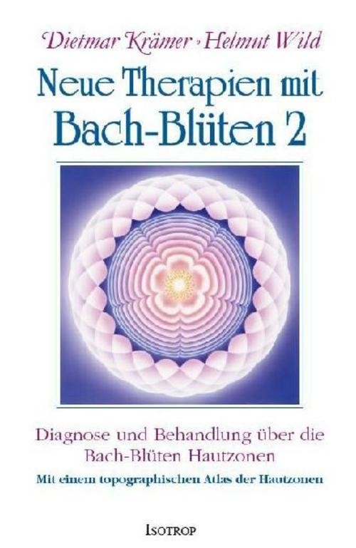 Neue Therapien mit Bach-Blüten 2: Diagnose und Behandlung über die Bach-Blüten Hautzonen - Bild 2