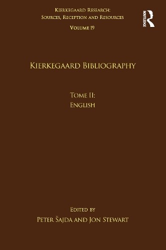 Volume 19, Tome II: Kierkegaard Bibliography - 9781138209459