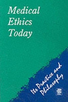Medical Ethics Today: Its Practice and Philosophy by Ann Sommerville 0727908170