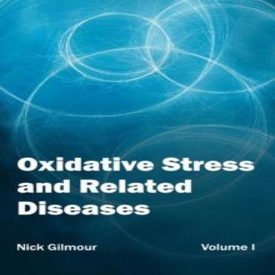 Oxidative Stress and Related Diseases Volume I ML Books Internati