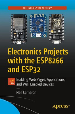 Neil Cameron | Electronics Projects with the ESP8266 and ESP32 | Taschenbuch