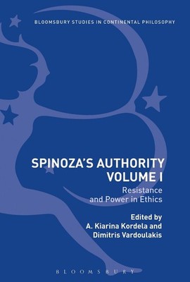 Spinozas Authority Volume I: Resistance and Power in Ethics by A. Kiarina Kordel