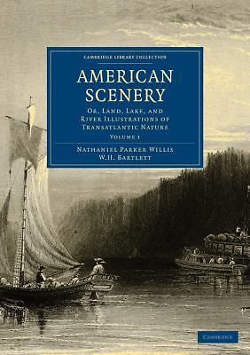 American Scenery Or Land Lake River Illustrations Transatlantic N… 9781108003049
