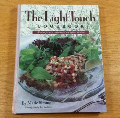 The Light Touch Cookbook: All-Time Favorite Recipes Made Healthful & Delicious