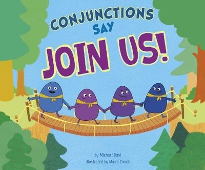 Conjunctions Say Join Us! (Word Adv..., Dahl, Author Mi