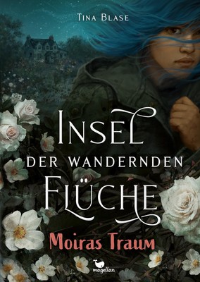 Tina Blase Insel der wandernden Flüche - Moiras Traum