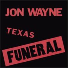 Jon Wayne Texas Funeral (CD)