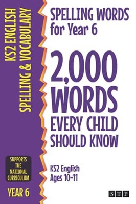 Spelling Words for Year 6: 2,000 Words Ev..., STP Books