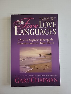 The Five Love Languages: How to Express Heartfelt Commitment to Your Mate