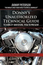 Donny's Unauthorized Technical Guide to Harley-Davidson, 1936 to Present: Volume