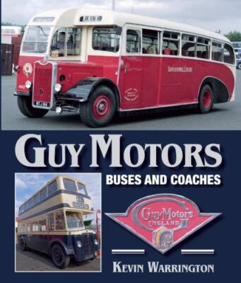 Guy Motors Buses and Coaches by Kevin Warrington Very Good Like New