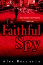 The Faithful Spy: A Novel - Hardcover By Berenson, Alex - VERY GOOD