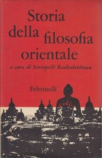 Sarvepalli Radhakrishnan - Storia della filosofia orientale - Feltrinelli, 1962