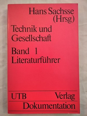 Technik und Gesellschaft Band I - Literaturführer. Sachsse, Hans:
