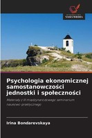 Irina Bondarevskaya | Psychologia Ekonomicznej Samostanowczo¿Ci Jednostki I...