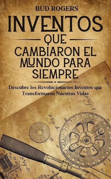 Bud Rogers | Inventos Que Cambiaron El Mundo Para Siempre | Taschenbuch (2024)-image