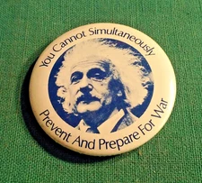 Albert Einstein Peace Button "You Cannot Simultaneously Prevent Prepare For War"